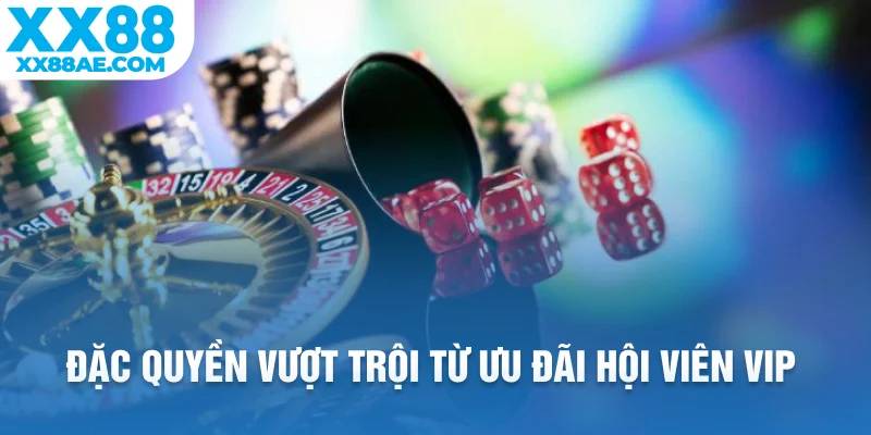 Đặc quyền vượt trội từ ưu đãi hội viên VIP