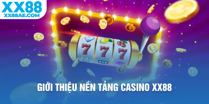Giới thiệu nền tảng Casino XX88