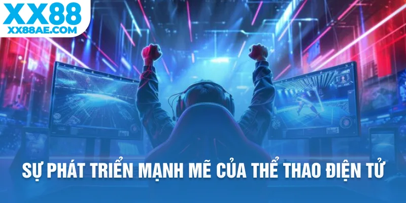 Sự phát triển mạnh mẽ của thể thao điện tử