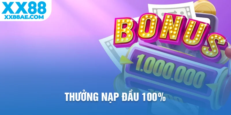 thưởng nạp đầu 100%