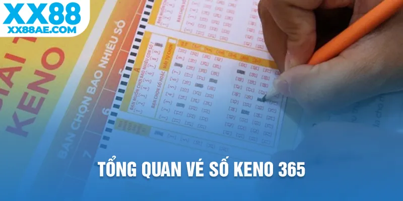 Tổng quan vé số Keno 365