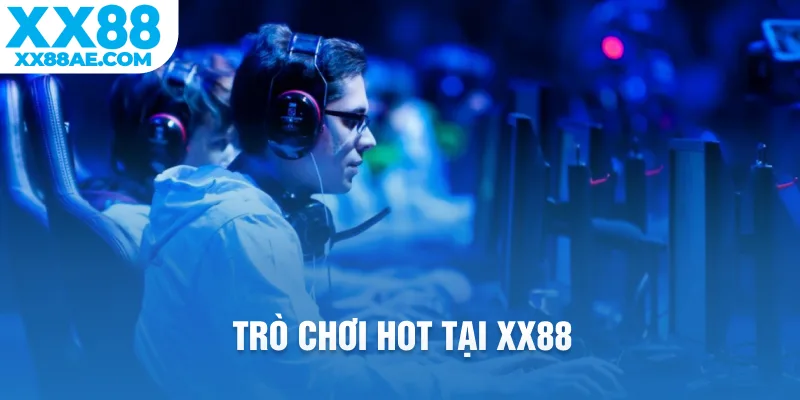 Trò chơi hot tại XX88